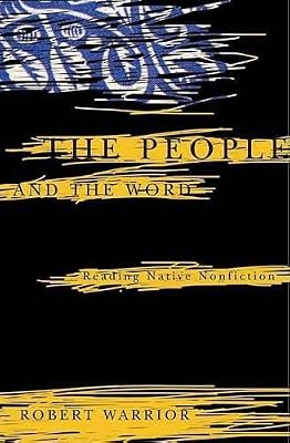 The People and the Word: Reading Native Nonfiction (Indigenous Americas)
