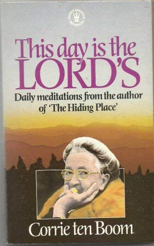 This Day Is the Lord's by Corrie ten Boom