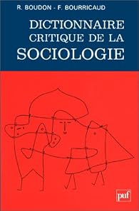 Dictionnaire critique de la sociologie - Raymond Boudon - Babelio