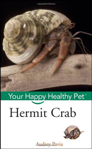 Hermit Crab: Your Happy Healthy Pet by Audrey Pavia