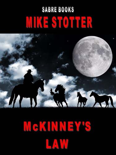 McKINNEY'S LAW (a Thadius McKinney Western) by Mike Stotter