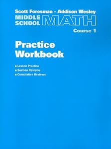 Scott Foresman-Addison Wesley Middle School Math, Course 1: Practice Workbook