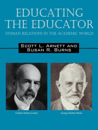 Educating the Educator: Human Relations in the Academic World by Scott L. Arnett
