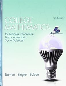 College Mathematics for Business, Economics, Life Sciences, and Social Sciences by Raymond A. Barnett
