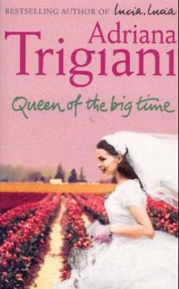 The queen of the big time a novel by Adriana Trigiani