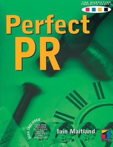 Perfect PR (Marketing Toolkit) by Iain Maitland