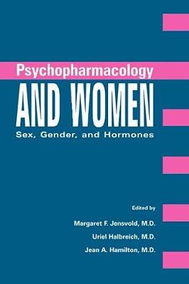 Psychopharmacology and Women: Sex, Gender, and Hormones