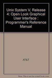 Unix System V Release 4: Open Look Graphical User Interface Programmers Reference Manual