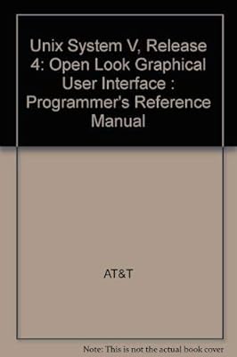 Unix System V Release 4: Open Look Graphical User Interface Programmers Reference Manual