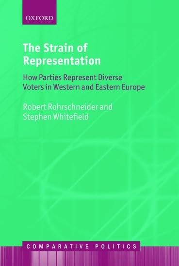 The Strain of Representation: How Parties Represent Diverse Voters in Western and Eastern Europe (Comparative Politics) by Robert Rohrschneider