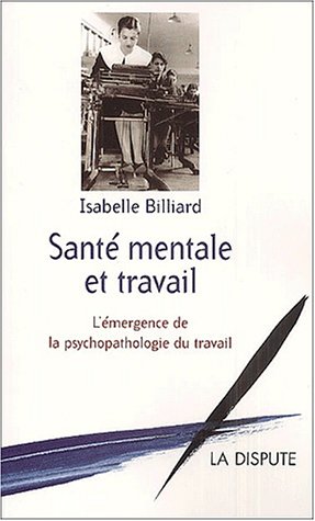Santé mentale et travail. L'émergence de la psychopathologie du travail