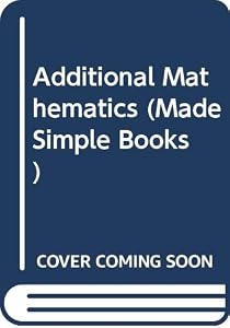 Additional Mathematics (Made Simple Books)