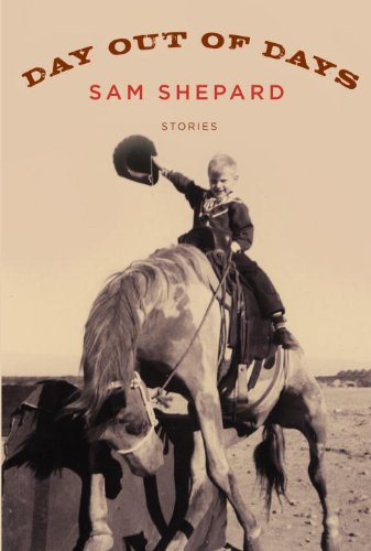 Day out of Days: Stories by Sam Shepard
