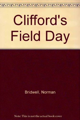 Clifford's Field Day by Norman Bridwell
