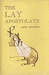 THE LAY APOSTOLATE: Papal Teachings.