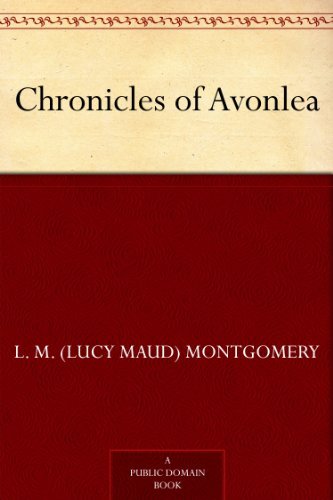 Chronicles of Avonlea by L. M. (Lucy Maud) Montgomery