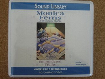 Embroidered Truths (Needlecraft Mystery) by Monica Ferris
