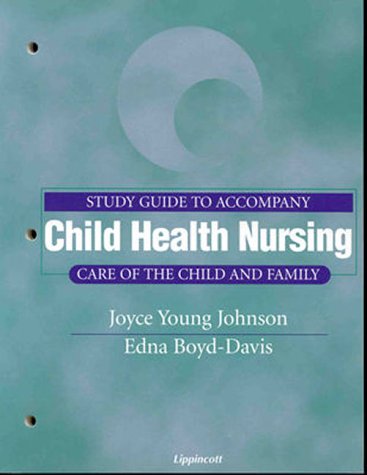 Study Guide to Accompany Child Health Nursing: Care of the Child And Family by Adele Pillitteri
