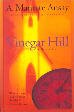 Vinegar Hill: A Novel by A. Manette Ansay