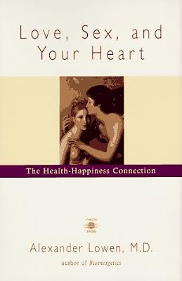 Love, Sex, and Your Heart: The Health-Happiness Connection