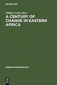 A Century of Change in Eastern Africa (World Anthropology)