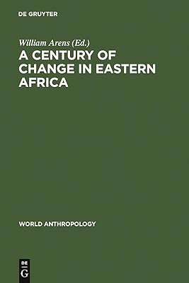 A Century of Change in Eastern Africa (World Anthropology)