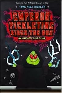 Emperor Pickletine Rides the Bus An Origami Yoda Book