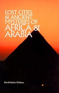 Lost Cities Of Africa & Arabia (Lost Cities Series) by David Hatcher Childress