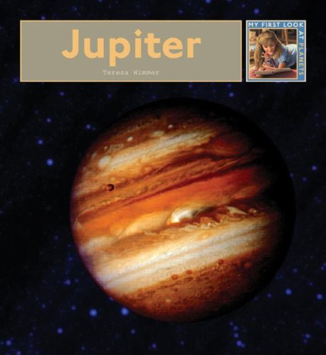 Jupiter (My First Look at Planets) by Teresa Wimmer