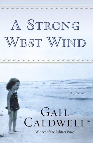 A strong west wind by Gail Caldwell