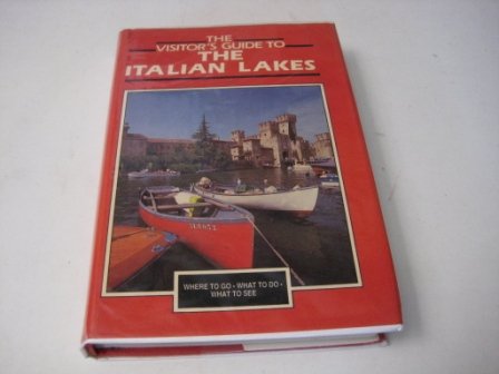 The Visitor's Guide Italian Lakes by Richard Sale