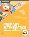 Primary Mathematics Mastery and Beyond 4A (Singapore Math 2022 Edition)