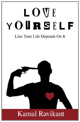 Love Yourself Like Your Life Depends On It by Kamal Ravikant