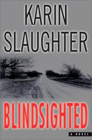 Blindsighted: A Novel (Dr. Sara Linton) by Karin Slaughter