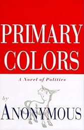 Primary Colors: A Novel of Politics