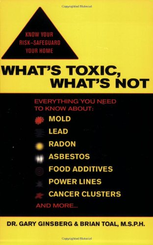 What's Toxic, What's Not by Gary Ginsberg