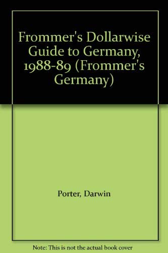 Frommer's Dollarwise Guide to Germany, 1988-89 (FROMMER'S GERMANY) by Darwin Porter