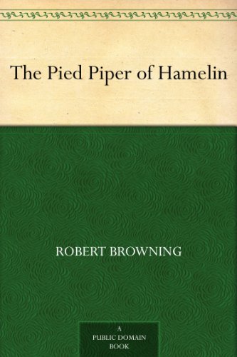 The Pied Piper of Hamelin by Robert Browning