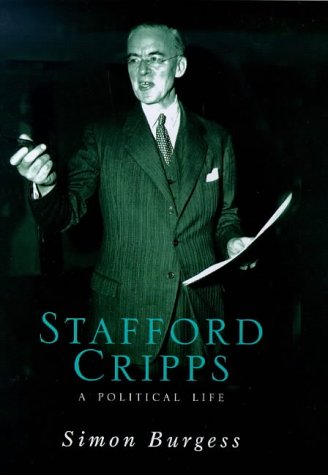 Stafford Cripps: A Political Life by Simon Burgess