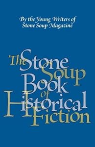 The Stone Soup Book of Historical Fiction by William Rubel