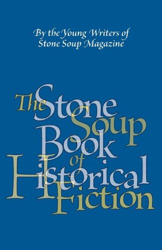 The Stone Soup Book of Historical Fiction by William Rubel