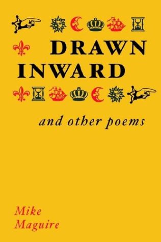 Drawn Inward and Other Poems by Mike Maguire