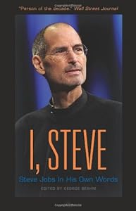 I, Steve: Steve Jobs In His Own Words