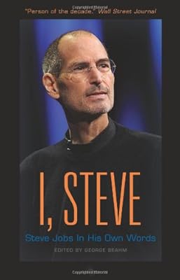 I, Steve: Steve Jobs In His Own Words