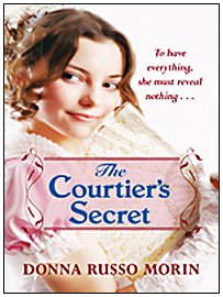 The Courtier's Secret by Donna Russo Morin