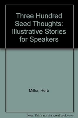 Three Hundred Seed Thoughts: Illustrative Stories for Speakers