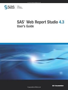 SAS Web Report Studio 4.3:: User's Guide