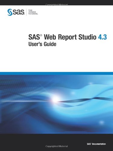 SAS Web Report Studio 4.3:: User's Guide by SAS Institute
