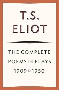 The Complete Poems and Plays: 1909-1950