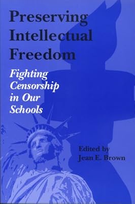 Preserving Intellectual Freedom: Fighting Censorship in Our Schools